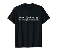 Homme Monsieur ours, c'est pour ça qu'on m'aime T-Shirt