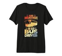 Homme Ne jamais sous-estimer Un Vieux Chauffeur de Bus T-Shirt Haut de Gamme