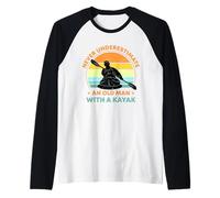 Homme Ne sous-Estimez jamais Un Vieux Kayak Manche Raglan