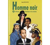 Homme noir, d'Afrique, d'Amérique et des Antilles : Tome 2