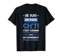 Homme Papa Ch'Ti Papa Cool Citation Drôle Cadeau Fête des Pères T-Shirt