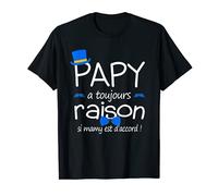 Homme Papy a toujours raison si mamy est d'accord Cadeau Papy T-Shirt