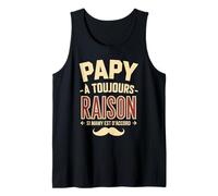 Homme Papy A Toujours Raison Si Mamy Est D'accord Débardeur