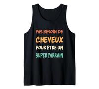 Homme Pas Besoin de Cheveux pour Être un Super Parrain Chauve Débardeur