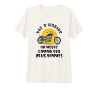 Homme Pas d'airbags on Meurt comme des Vrais Hommes Citation T-Shirt Haut de Gamme