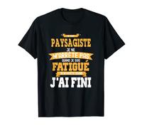 Homme Paysagiste je ne m'arrête pas cadeau Jardin homme humour T-Shirt