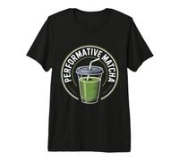 Homme Performative Matcha Lover, Homme performatif de la génération Z T-Shirt Haut de Gamme