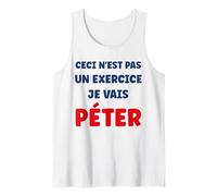 Homme Péteur Humour prout Ceci n'est Pas Un Exercice Je Vais péter Débardeur