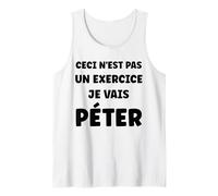 Homme Péteur Humour prout Ceci n'est Pas Un Exercice Je Vais péter Débardeur