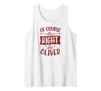 Homme Prénom personnalisé « of Course I'm Right I'm Oliver » Débardeur