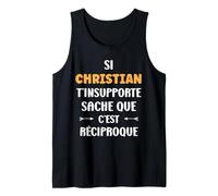 Homme Prénom Si Christian t'insupporte Drole Humour Christian Débardeur