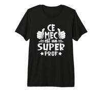 Homme Prof Humour - Ce Mec Est Un Super Prof T-Shirt Haut de Gamme
