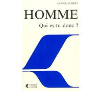 Homme qui es-tu donc ?