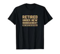 Homme Retired Under New Management Funny Dad Humour T-Shirt Graphique avec Valeur