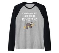 Homme Retraite Ich Muss Gar Nix ! Ich Bin Im Rühestand Rente Manche Raglan