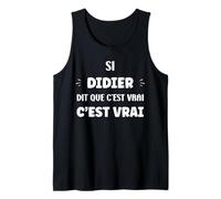Homme Si Didier di Que C'est Vrai prénom Humour Didier Débardeur