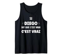 Homme Si Diego Dit Que C'est Vrai Humour Prénom personnalisé Diego Débardeur