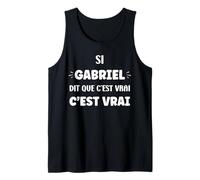 Homme Si Gabriel di Que C'est Vrai prénom Humour Gabriel Débardeur