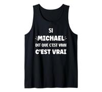 Homme Si Michael di Que C'est Vrai prénom Humour Michael Débardeur