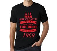 Homme Tee-Shirt - All Men Are Created Equal But Only The Best Are Born In 1969 - 55 Ans T-Shirt Graphique Idée Cadeau 55e Anniversaire Vintage Année 1969 Nouveauté