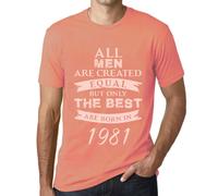 Homme Tee-Shirt - All Men Are Created Equal But Only The Best Are Born In 1981 - 43 Ans T-Shirt Graphique Idée Cadeau 43e Anniversaire Vintage Année 1981 Nouveauté