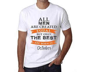 Homme Tee-Shirt - All Men are Created Equal But Only The Best are Born in October - T-Shirt Graphique Éco-Responsable Vintage Cadeau Nouveauté Blanc XL