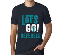 Homme Tee-Shirt Allons-Y Les Arbitres - Let's Go Referees - T-Shirt Graphique Éco-Responsable Vintage Cadeau Nouveauté