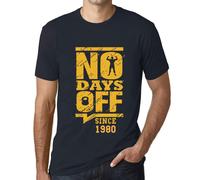 Homme Tee-Shirt Aucun Jour De Congé Depuis 1980 - No Days Off Since 1980 - 44 Ans T-Shirt Graphique Idée Cadeau 44e Anniversaire Vintage Année 1980 Nouveauté