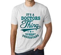 Homme Tee-Shirt C'est Une Chose Que Les Médecins Ne Comprennent Pas - It's A Doctors Thing You Wouldn?T Understand - T-Shirt Graphique Éco-Responsable Vintage Cadeau Nouveauté