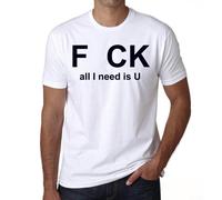 Homme Tee-Shirt F Ck Tout Ce Dont J'ai Besoin C'est Toi - F Ck All I Need Is U - T-Shirt Graphique Éco-Responsable Vintage Cadeau Nouveauté