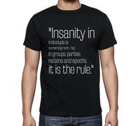 Homme Tee-Shirt - Insanity In Individuals Is Something Rare-But In Groups, Parties, Nations And Epochs, It Is The Rule - T-Shirt Graphique Éco-Responsable Vintage Cadeau Nouveauté