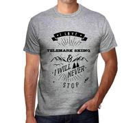 Homme Tee-Shirt J'adore Le Télémark Et Je Ne M'arrêterai Jamais - I Love Telemark Skiing & I Will Never Stop - T-Shirt Graphique Éco-Responsable Vintage Cadeau Nouveauté