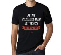 Homme Tee-Shirt Je Ne Vieillis Pas Je Prends De La Valeur T-Shirt Graphique Éco-Responsable Vintage Cadeau Nouveauté Noir Profond M