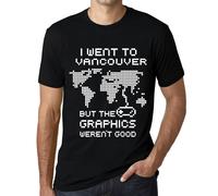 Homme Tee-Shirt Je Suis Allé À Vancouver Mais Les Graphiques N'étaient Pas Bons - I Went To Vancouver But The Graphics Weren?T Good - T-Shirt Graphique Éco-Responsable Vintage Cadeau Nouveauté