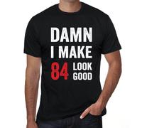 Homme Tee-Shirt Merde J'ai Fait En Sorte Que 84 Ait L'air Bien - Damn I Make 84 Look Good - 84 Ans T-Shirt Graphique Idée Cadeau 84e Anniversaire Vintage Année 1940 Nouveauté