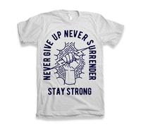 Homme Tee-Shirt N'abandonnez Jamais Ne Vous Rendez Jamais - Restez Fort - Never Give Up Never Surrender - Stay Strong - T-Shirt Graphique Éco-Responsable Vintage Cadeau Nouveauté
