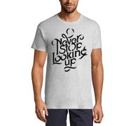 Homme Tee-Shirt Ne Jamais Cesser De Regarder En Haut - Never Stop Watching Up - T-Shirt Graphique Éco-Responsable Vintage Cadeau Nouveauté