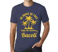 Homme Tee-Shirt Soyez Courageux Soyez Libres Profitez De L'été À Bacoli - Be Brave Be Free Enjoy The Summer In Bacoli - T-Shirt Graphique Éco-Responsable Vintage Cadeau Nouveauté
