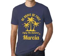 Homme Tee-Shirt Soyez Courageux Soyez Libres Profitez De L'été À Murcie - Be Brave Be Free Enjoy The Summer In Murcia - T-Shirt Graphique Éco-Responsable Vintage Cadeau Nouveauté