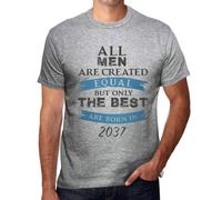 Homme Tee-Shirt Tous Les Hommes Sont Créés Égaux Mais Seuls Les Meilleurs Naissent En 2037 - All Men Are Created Equal But Only The Best Are Born In 2037 - T-Shirt Vintage Cadeau Nouveauté