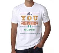 Homme Tee-Shirt Tout Ce Dont Vous Avez Besoin Est De Deviner - All You Need Is Guess - T-Shirt Graphique Éco-Responsable Vintage Cadeau Nouveauté