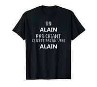 Homme Un Alain pas chiant ce n'est pas un vrai Alain T-Shirt