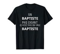 Homme Un Baptiste pas chiant ce n'est pas un vrai Baptiste T-Shirt