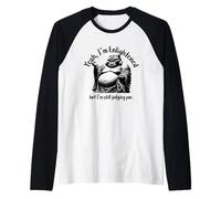 Homme Un Bouddha drôle Qui rit, Oui, Je suis illuminé, Je Te Juge Toujours Manche Raglan