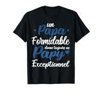 Homme Un Papa Formidable Donne Toujours Un Papy Exceptionnel T-Shirt