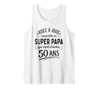 Homme Voici à Quoi Ressemble Un Super Papa de 50 Ans Débardeur