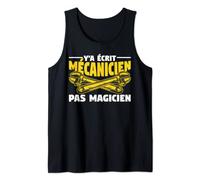 Homme Y'A Ecrit Mécanicien Pas Magicien Humour Mécano Cadeau Débardeur