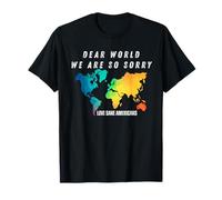 Hommes, Cher Monde, Nous Sommes Vraiment désolés, Nous Nous excusons T-Shirt