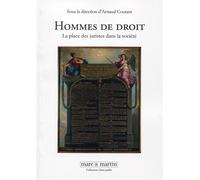 Hommes de droit La place des juristes dans la société. - Arnaud Coutant - Mare & Martin - broché - Etude