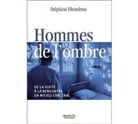 Hommes de l'ombre Delphine Dhombres (Auteur)